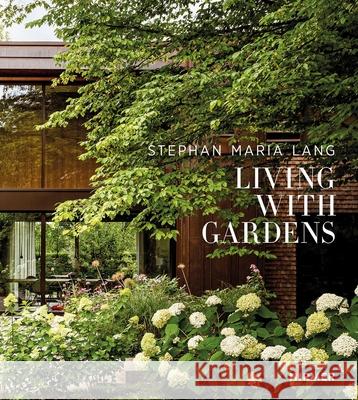 Stephan Maria Lang: Living with Gardens  9783777446134 Hirmer Verlag - książka
