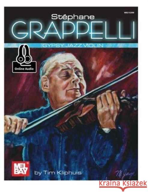 Stephane Grappelli Gypsy Jazz Violin Tim Kliphuis 9780786691760 Mel Bay Publications,U.S. - książka