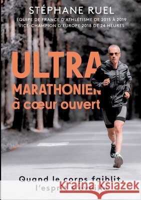 Stephane Ruel ultra-marathonien ? coeur ouvert Stephane Ruel 9782959549410 Ruel Stephane - książka