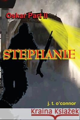 Stephanie: Oskar: Part II J. T. O'Connor 9781481092333 Createspace - książka