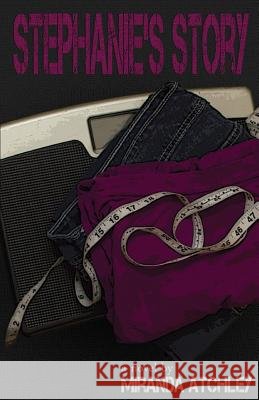 Stephanie's Story Miranda Atchley 9781514288726 Createspace Independent Publishing Platform - książka