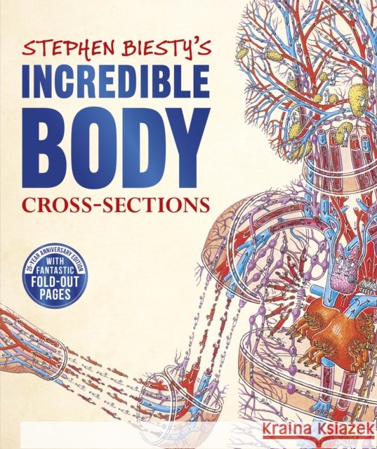 Stephen Biesty's Incredible Body Cross-Sections Richard Platt 9780241403457 Dorling Kindersley Ltd - książka