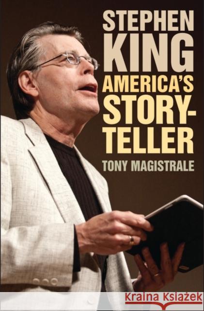 Stephen King: America's Storyteller Magistrale, Tony 9780313352287 Praeger Publishers - książka