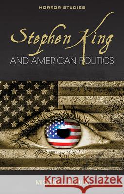 Stephen King and American Politics Michael J. Blouin 9781786836465 University of Wales Press - książka