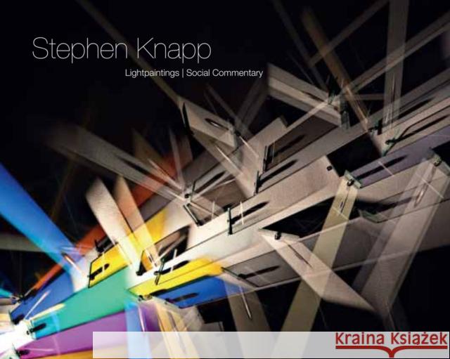 Stephen Knapp: Lightpaintings Schnoor, Christopher 9780979209819 Boise Art Museum - książka