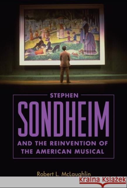 Stephen Sondheim and the Reinvention of the American Musical Robert L. McLaughlin 9781496808554 University Press of Mississippi - książka