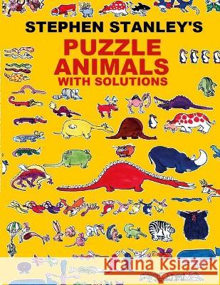 Stephen Stanley\'s Puzzle Animals with solutions Stephen Stanley Stephen Stanley 9781471004797 Lulu.com - książka