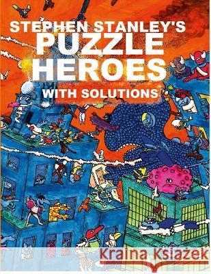 Stephen Stanley\'s Puzzle Heroes with solutions Stephen Stanley Stephen Stanley 9781471007163 Lulu.com - książka