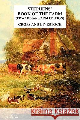 Stephens' Book of the Farm Edwardian Farm Edition: Crops and Livestock MacDonald James 9781849025416 Benediction Classics - książka