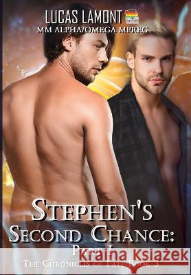 Stephen\'s Second Chance: Part I Lucas Lamont 9781644508435 4 Horsemen Publications, Inc. - książka