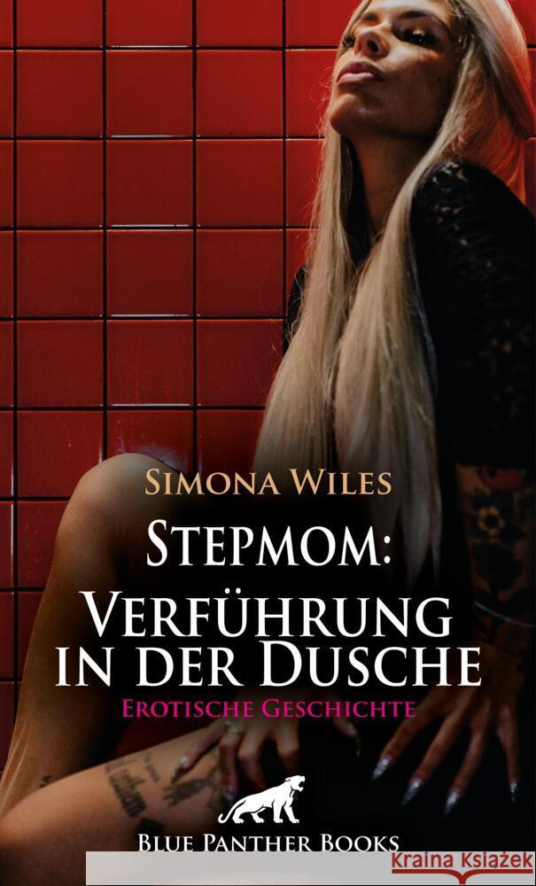 Stepmom: Verführung in der Dusche | Erotische Geschichte + 1 weitere Geschichte Wiles, Simona 9783756151240 blue panther books - książka