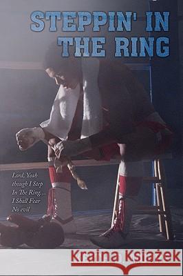 Steppin' in the Ring Keith D. Moore 9781434398628 Authorhouse - książka