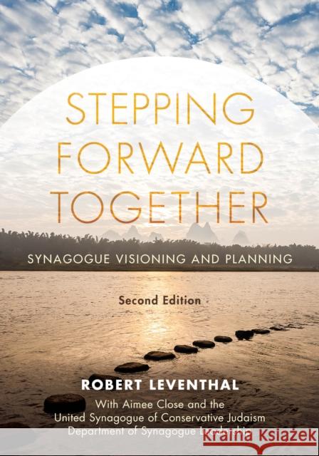 Stepping Forward Together: Synagogue Visioning and Planning Robert Leventhal 9781538142592 Rowman & Littlefield Publishers - książka