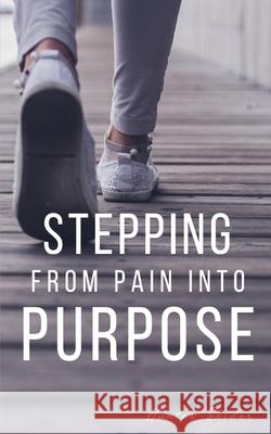 Stepping From Pain Into Purpose Hunter Snider 9798327771000 Independently Published - książka
