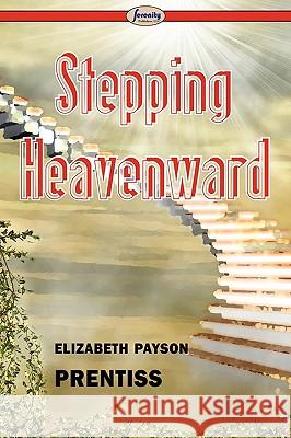 Stepping Heavenward Elizabeth Payson Prentiss 9781604508055 Serenity Publishers, LLC - książka