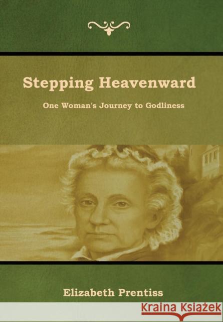 Stepping Heavenward Elizabeth Prentiss 9781618954916 Bibliotech Press - książka