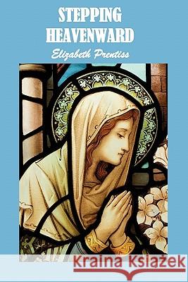 Stepping Heavenward Elizabeth Prentiss 9781849023801 Benediction Classics - książka