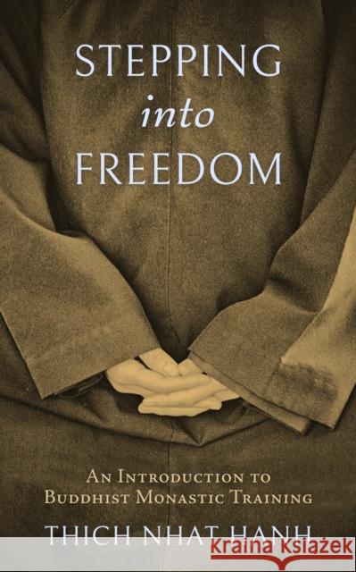 Stepping into Freedom: An Introduction to Buddhist Monastic Training Thich Nhat Hanh 9781952692000 Parallax Press - książka