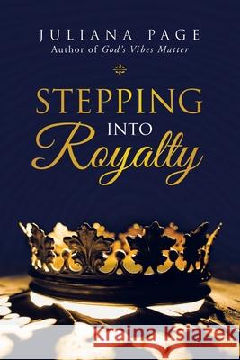 Stepping into Royalty Juliana Page 9781982271404 Balboa Press - książka