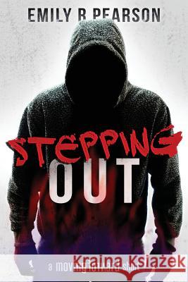 Stepping Out: A Moving Forward Short Emily R. Pearson 9781503367494 Createspace - książka
