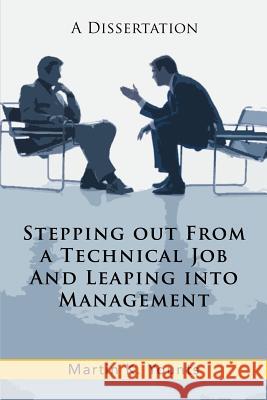 Stepping Out from a Technical Job and Leaping Into Management: A Dissertation Younts, Martin K. 9780595395941 iUniverse - książka