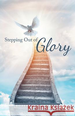 Stepping Out of Glory Robert D. Anderson 9781490872612 WestBow Press - książka