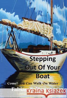 Stepping Out Of Your Boat: Revised Edition Harper, Fabian F. 9781503525993 Xlibris Corporation - książka