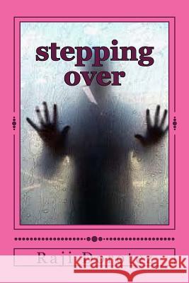 stepping over: Volume Two of The Bulldog Books Dorotez, Raji 9781503031036 Createspace - książka