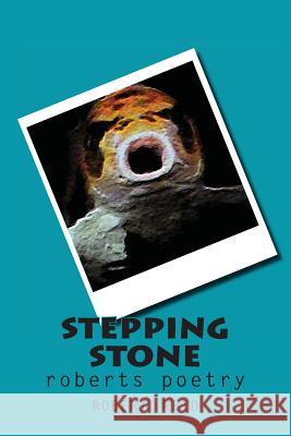 stepping stone: roberts poetry Reid, Robert 9781502347787 Createspace - książka