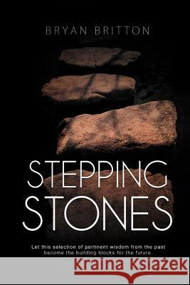 Stepping Stones Bryan Britton 9781479747283 Xlibris Corporation - książka