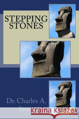 Stepping Stones Dr Charles a. Stone 9781508692270 Createspace Independent Publishing Platform - książka