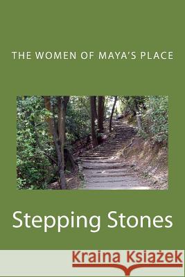 Stepping Stones The Women of Maya's Place 9781979766944 Createspace Independent Publishing Platform - książka