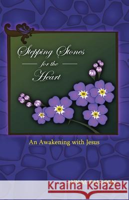 Stepping Stones for the Heart: An Awakening with Jesus Ann Paulson 9781952244452 Rustik Haws LLC - książka