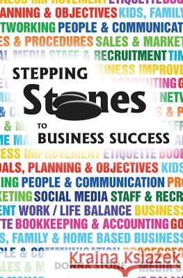 Stepping Stones to Business Success MS Donna Louise Stone 9781491074084 Createspace - książka