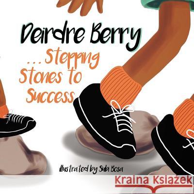 Stepping stones to Success Berry, Deirdre 9781985642607 Createspace Independent Publishing Platform - książka