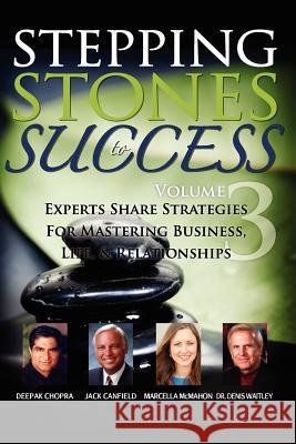 Stepping Stones to Success, Volume 3: Experts share strategies for mastering business, life & relationships McMahon, Marcella 9781600134555 Insight Publishing Company - książka