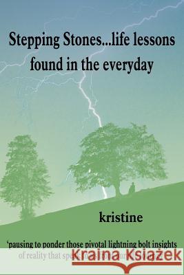 Stepping Stones...life lessons found in the everyday Kristine 9781420865080 Authorhouse - książka