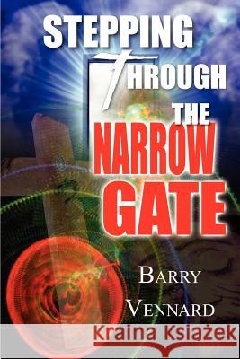 Stepping Through the Narrow Gate Barry Vennard 9780759697577 Authorhouse - książka