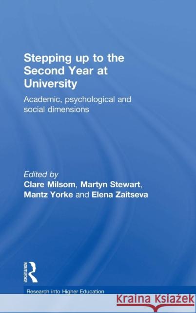 Stepping Up to the Second Year at University: Academic, Psychological and Social Dimensions Mantz Yorke Clare Milsom Martyn Stewart 9780415718509 Routledge - książka