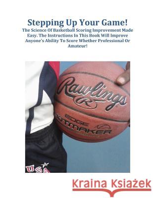Stepping Up Your Game MR Darby Bailey 9781490444970 Createspace - książka