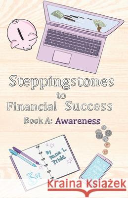 Steppingstones to Financial Success: Book A: Awareness Dana Pride, Jahla Brown 9780982484401 Everlasting Publishing - książka