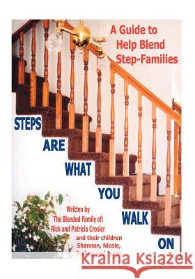 Steps Are What You Walk on: A Guide to Help Blend Step-Families Crosier, Rick 9781412096362 Trafford Publishing - książka