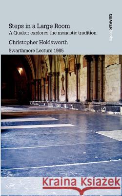 Steps in a Large Room Christopher Holdsworth 9780901689764 Quaker Books - książka