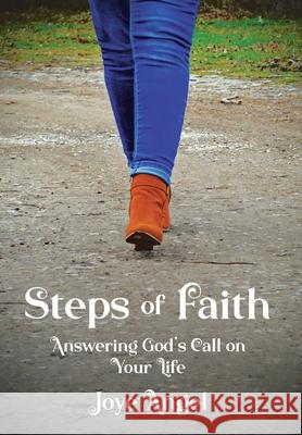 Steps of Faith: Answering God's Call on Your Life Joye Angel 9781638442158 Christian Faith - książka