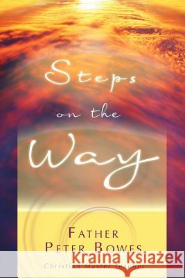 Steps on the Way Father Peter Bowes 9781329925335 Lulu.com - książka