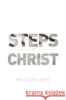 Steps to Christ 1882 Edition Ellen G White   9780994115157 Lang Book Publishing, Limited - książka