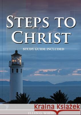 Steps to Christ: : (Learn how to Pray, the new born, get closer to God, understand the Gospel). Ellen G. White 9781087917375 Indy Pub - książka