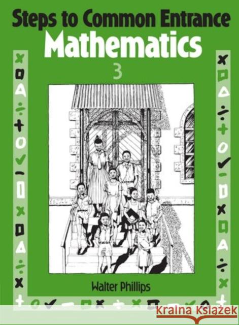 Steps to Common Entrance Mathematics 3 Walter Phillips 9780748701117 NELSON THORNES LTD - książka