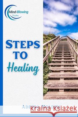 Steps To Healing Adessa Holden 9781965809020 4one Ministries - książka