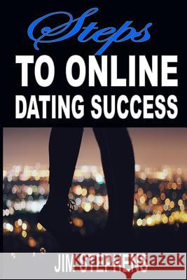 Steps to Online Dating Success Jim Stephens 9781365882876 Revival Waves of Glory Ministries - książka